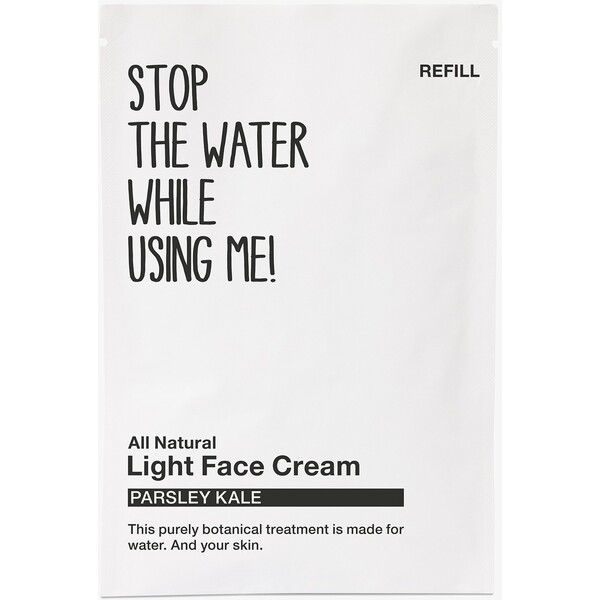 STOP THE WATER WHILE USING ME! ALL NATURAL PARSLEY KALE LIGHT FACE CREAM REFILL SACHET Pielęgnacja na dzień black/white STN34G00A-S11